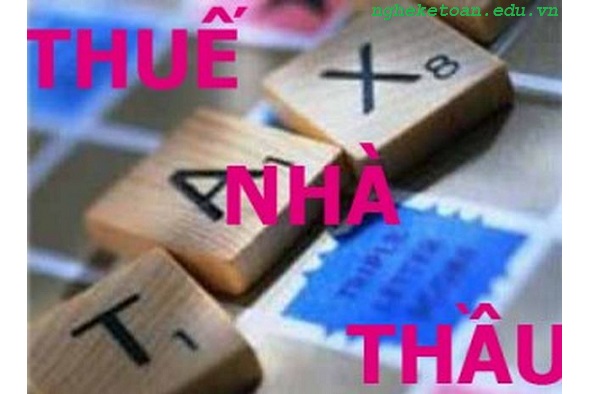Các vấn đề về thuế nhà thầu cập nhật theo văn bản pháp luật mới nhất tháng 12/2018