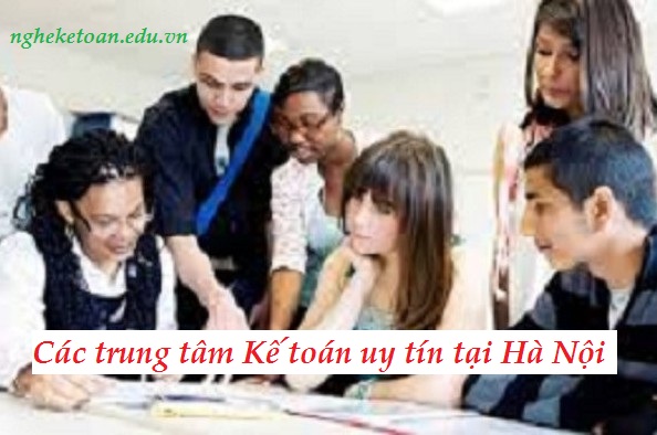 CÁC TRUNG TÂM KẾ TOÁN UY TÍN TẠI HÀ NỘI